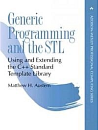 Generic Programming and the STL : Using and Extending the C++ Standard Template Library (Paperback)
