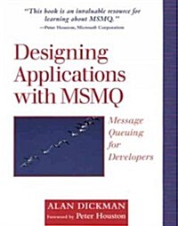 Designing Applications with Msmq: Message Queuing for Developers (Paperback)