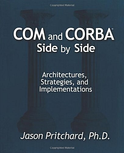 Com and CORBA Side by Side: Architectures, Strategies, and Implementations (Paperback)