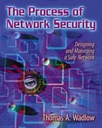Process of Network Security, The : Designing and Managing a Safe Network (Paperback)