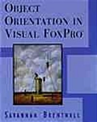 Object Orientation in Visual FoxPro (Paperback)