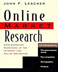 Online Market Research : Cost Effective Searching of the Internet and Online Databases (Paperback)