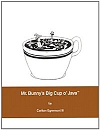 Mr. Bunnys Big Cup O Java? (Paperback)