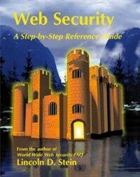 Web security. -1998 : a step-by-step reference guide