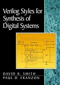 Verilog Styles for Synthesis of Digital Systems (Paperback)