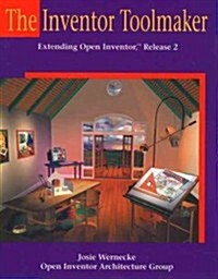 The Inventor Toolmaker: Extending Open Inventor, Release 2 (Paperback)
