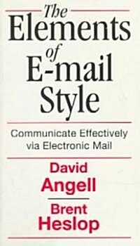 Elements of E-mail Style: Communicate Effectively Via Electronic Mail (Paperback)