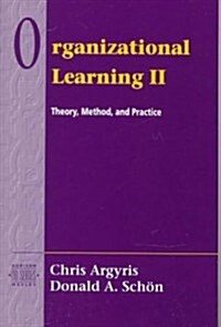 Organizational Learning II: Theory, Method, and Practice (Paperback, 2)