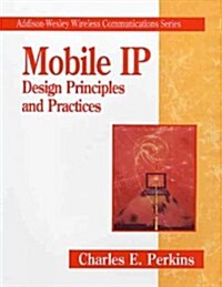 Mobil IP: Design Principles and Practices (Paperback)