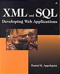 XML and SQL: Developing Powerful Internet Applications (Paperback)