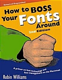 How to Boss Your Fonts Around (Paperback, 2, Revised)