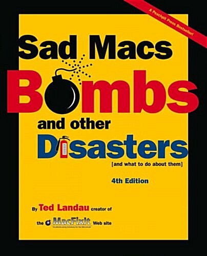 Sad Macs, Bombs, and Other Disasters: And What to Do about Them (Paperback, 4)