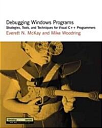 [중고] Debugging Windows Programs: Strategies, Tools, and Techniques for Visual C++ Programmers (Paperback)
