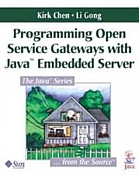 Programming Open Service Gateways with Java Embedded Server (TM) Technology (Paperback)