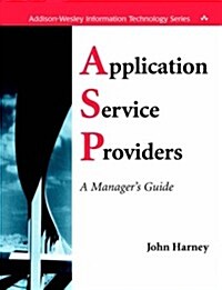 Application Service Providers (Asps): A Managers Guide (Paperback)