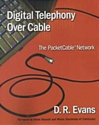 Digital Telephony Over Cable: The Packetcable(tm) Network (Paperback)