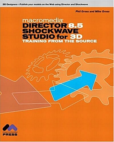 Macromedia Director 8.5 Shockwave Studio for 3D: Training from the Source [With CDROM] (Other)