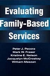 Evaluating Family-Based Services (Hardcover)