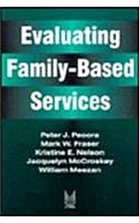 Evaluating Family-Based Services (Paperback)