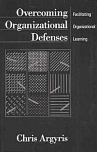 [중고] Overcoming Organizational Defenses: Facilitating Organizational Learning (Paperback)