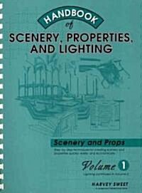 Handbook of Scenery, Properties, and Lighting: Volume I, Scenery and Properties (Paperback, 2)
