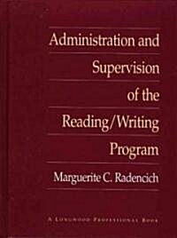 Administration and Supervision of the Reading/Writing Program (Paperback)