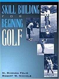 Skill Building for Beginning Golf (Paperback)
