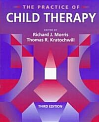 The Practice of Child Therapy (Paperback, 3, Revised)