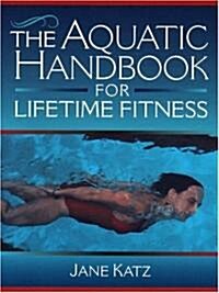 The Aquatic Handbook for Lifetime Fitness (Paperback)
