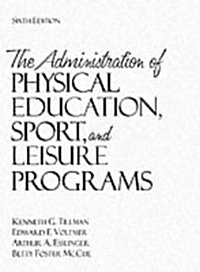 The Administration of Physical Education, Sport, and Leisure Programs (Paperback, 6th, Subsequent)