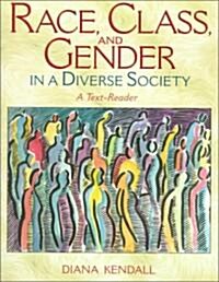 Race, Class, and Gender in a Diverse Society: A Text-Reader (Paperback)