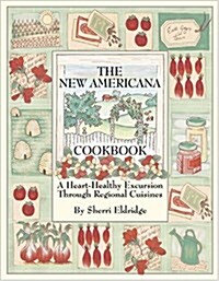 The New Americana Cookbook: A Heart-Healthy Excursion Through Regional Cuisines (Paperback)