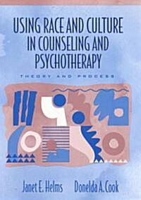 Using Race and Culture in Counseling and Psychotherapy: Theory and Process (Paperback)