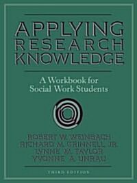 Applying Research Knowledge: A Workbook for Social Work Students (Paperback, 3, Revised)