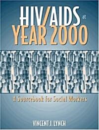 HIV/AIDS at Year 2000: A Sourcebook for Social Workers (Paperback)