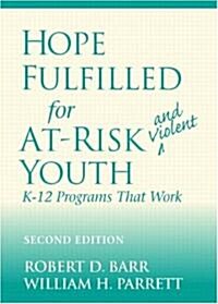 Hope Fulfilled for At-Risk and Violent Youth: K-12 Programs That Work (Paperback, 2nd)