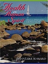 Health of the Human Spirit: Spiritual Dimensions for Personal Health (Paperback)
