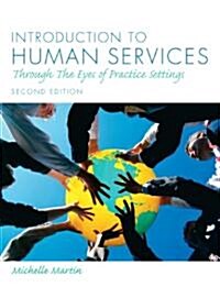 Introduction to Human Services: Through the Eyes of Practice Settings (Paperback, 2nd)