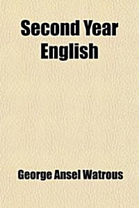 Second Year English; Composition and Rhetoric (Paperback)
