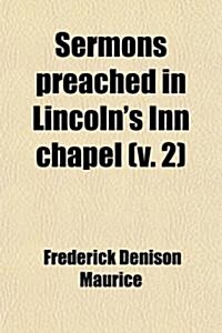 Sermons Preached in Lincolns Inn Chapel (Volume 2) (Paperback)
