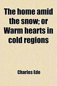 Warm Hearts in Cold Regions (Paperback)