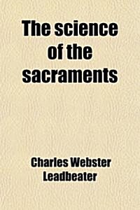 The Science of the Sacraments (Paperback)