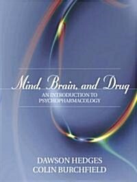 Mind, Brain, and Drug: An Introduction to Psychopharmacology (Paperback)