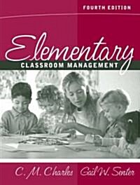 Elementary Classroom Management (Paperback, 4, Revised)