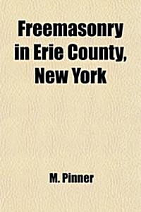 Freemasonry in Erie County, New York (Paperback)