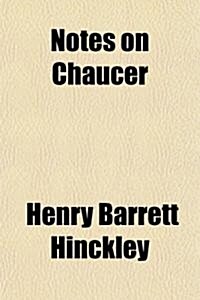 Notes on Chaucer; A Commentary on the PROLOG and Six Canterbury Tales (Paperback)