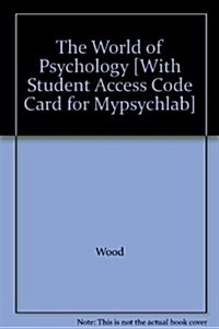 The World of Psychology [With Student Access Code Card for Mypsychlab] (Hardcover, 6)