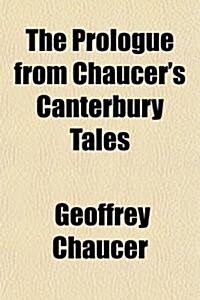 The Prologue from Chaucers Canterbury Tales (Paperback)