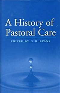 A History of Pastoral Care (Hardcover)