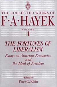 The Fortunes of Liberalism: Essays on Austrian Economics and the Ideal of Freedom (Hardcover, 73th)